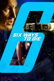 6 Ways to Die