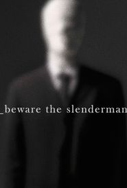 Beware the Slenderman