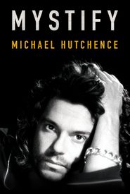 Mystify: Michael Hutchence