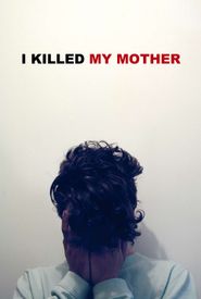 I Killed My Mother