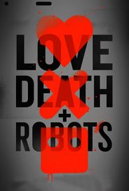 Love, Death & Robots