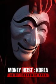 Money Heist: Korea - Joint Economic Area