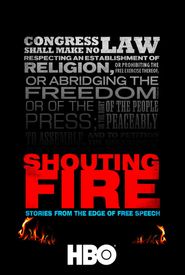 Shouting Fire: Stories from the Edge of Free Speech