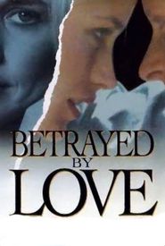 Betrayed by Love