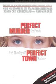 Perfect Murder, Perfect Town: JonBenét and the City of Boulder