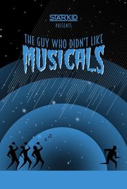 The Guy Who Didn't Like Musicals