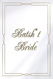 Batsh*t Bride