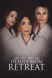 Deadly Mom Retreat