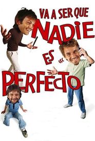 Va a ser que nadie es perfecto