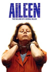 Aileen Wuornos: Selling of a Serial Killer