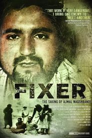 Fixer: The Taking of Ajmal Naqshbandi