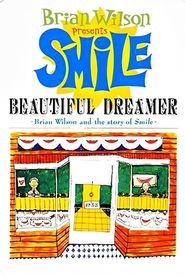 Beautiful Dreamer: Brian Wilson and the Story of 'Smile'