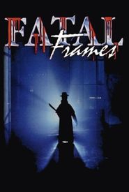 Fatal Frames