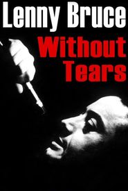 Lenny Bruce: Without Tears