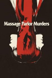 Massage Parlor Murders!