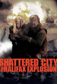 Shattered City: The Halifax Explosion