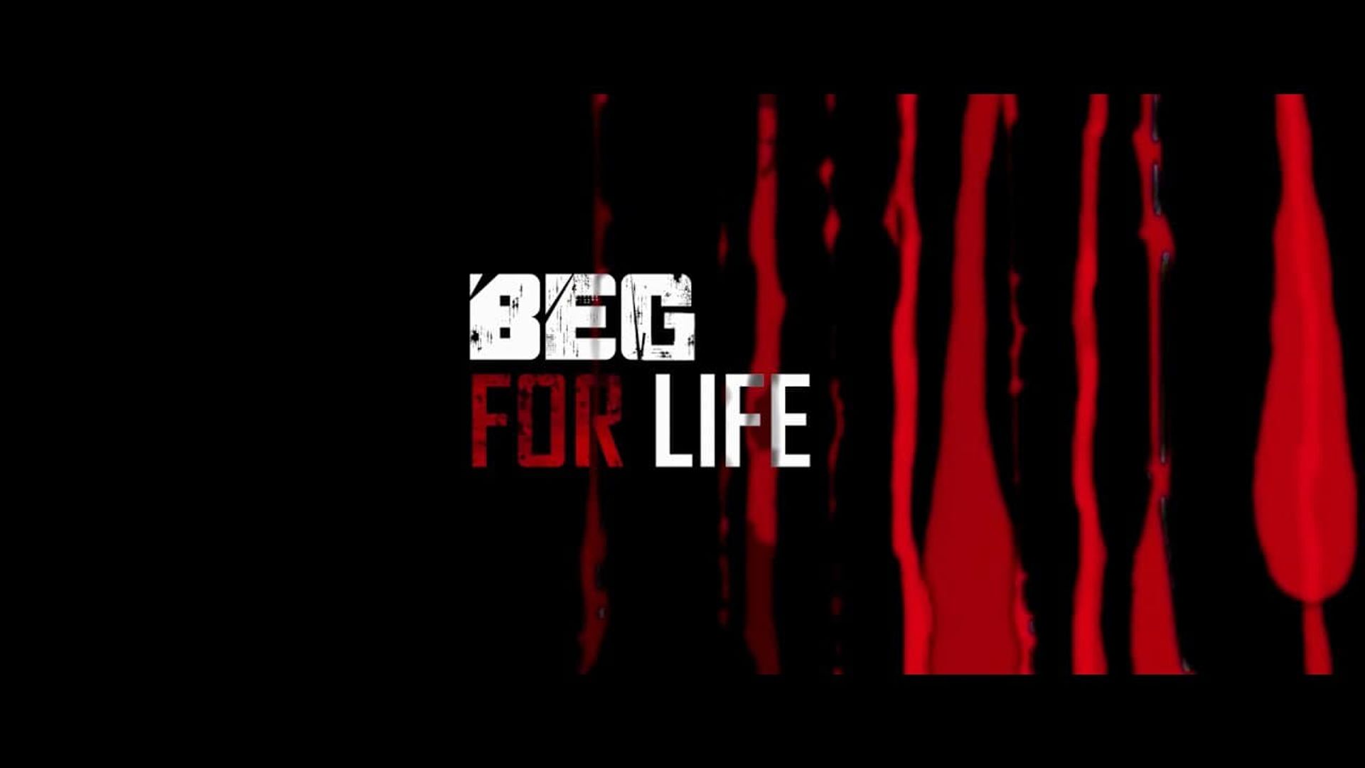 Beg for Life background