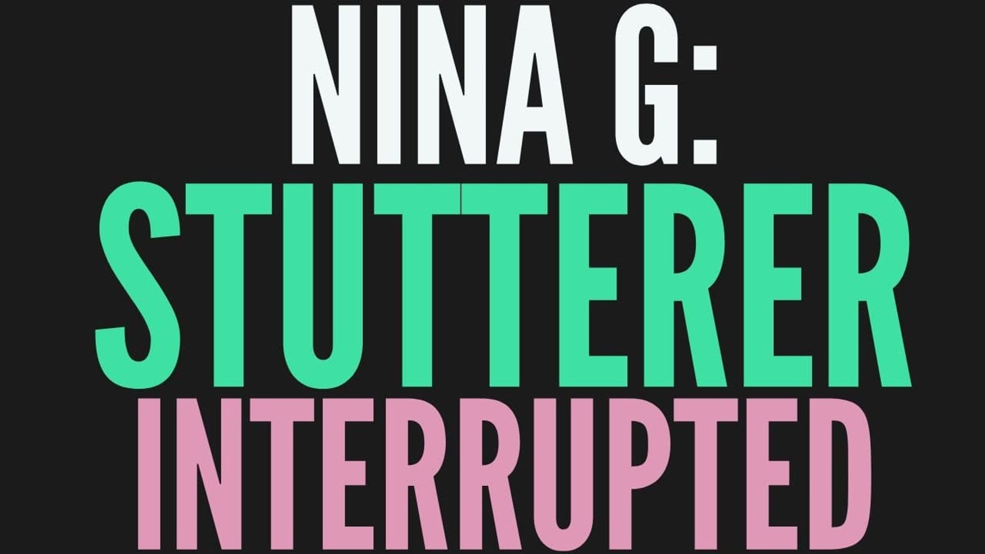 Nina G: Stutterer Interrupted background