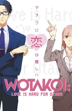 Wotakoi: Love Is Hard for Otaku