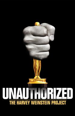 Unauthorized: The Harvey Weinstein Project