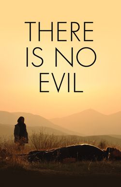 There Is No Evil