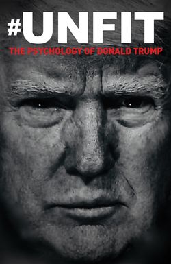 Unfit: The Psychology of Donald Trump