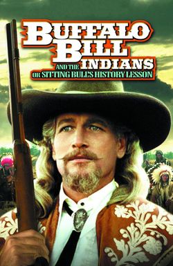 Buffalo Bill and the Indians, or Sitting Bull's History Lesson