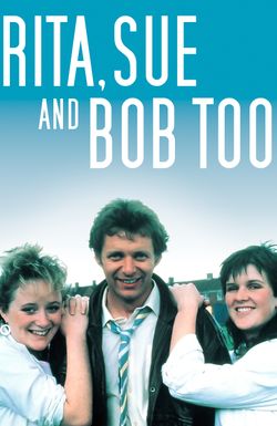 Rita, Sue and Bob Too