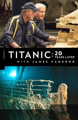 Titanic: 20 Years Later with James Cameron