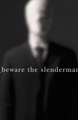 Beware the Slenderman