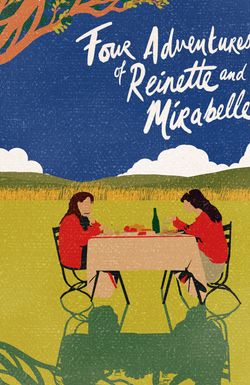 Four Adventures of Reinette and Mirabelle