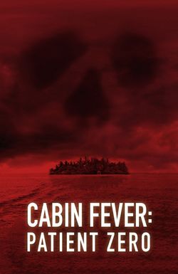 Cabin Fever: Patient Zero