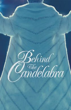 Behind the Candelabra