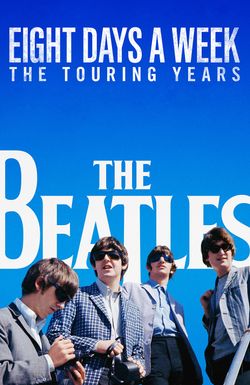 The Beatles: Eight Days a Week - The Touring Years