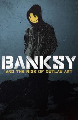 Banksy and the Rise of Outlaw Art