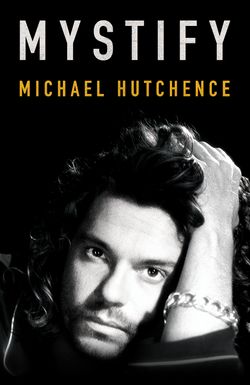 Mystify: Michael Hutchence