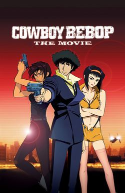 Cowboy Bebop the Movie: Knockin' on Heaven's Door