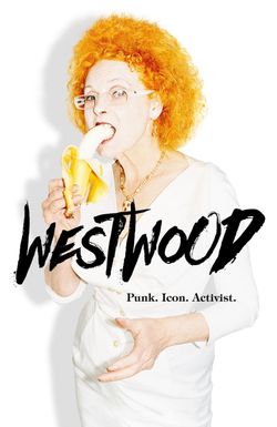 Westwood: Punk, Icon, Activist