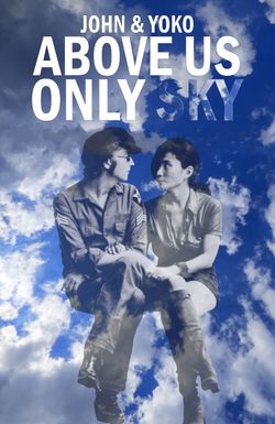 John & Yoko: Above Us Only Sky