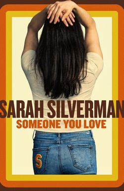 Sarah Silverman: Someone You Love