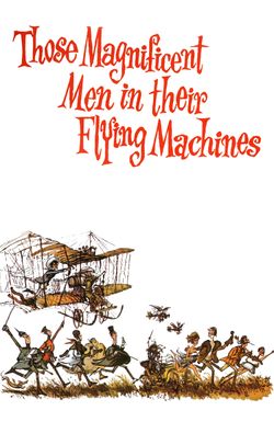 Those Magnificent Men in Their Flying Machines or How I Flew from London to Paris in 25 Hours 11 Minutes