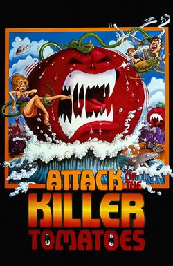 Attack of the Killer Tomatoes!