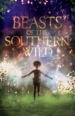 Beasts of the Southern Wild