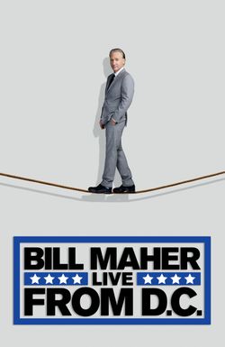 Bill Maher: Live from D.C.