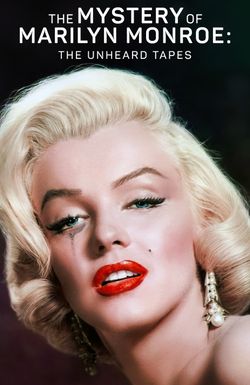 The Mystery of Marilyn Monroe: The Unheard Tapes