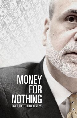 Money for Nothing: Inside the Federal Reserve