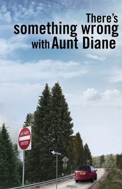 There's Something Wrong with Aunt Diane