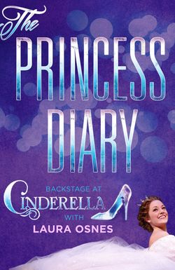 The Princess Diary: Backstage at 'Cinderella' with Laura Osnes