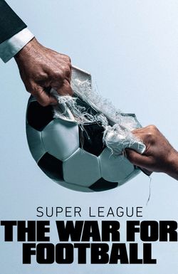 Super League: The War for Football