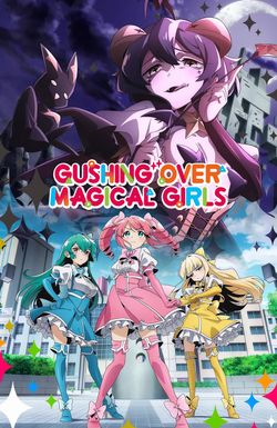 Gushing Over Magical Girls